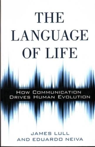 The Language of Life: How Communication Drives Human Evolution – GOOD