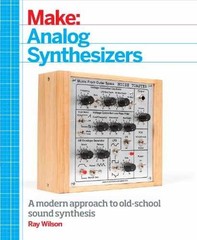 Make: Analog Synthesizers: Make – Paperback, by Wilson Ray – Very Good