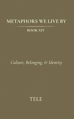 Metaphors We Live By: Book XIV: Culture, Belonging, & Identity by Tele Paperback