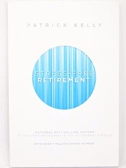 Stress-Free Retirement by Patrick Kelly