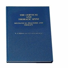 Cervical and Thoracic Spine: Mechanical Diagnosis and Therapy by Robin McKenzie