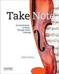 TAKE NOTE: AN INTRODUCTION TO MUSIC THROUGH ACTIVE By Robin Wallace **Mint**