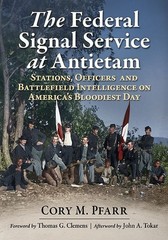 The Federal Signal Service at Antietam – Cory M. Pfarr – Signed Copies