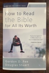 How to Read the Bible for All Its Worth, 4th Ed by Gordon Fee & Douglas Stuart