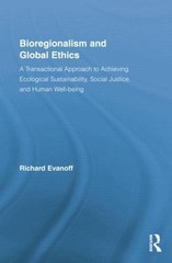 Bioregionalism and Global Ethics : A Transactional Approach to Achieving Ecol…