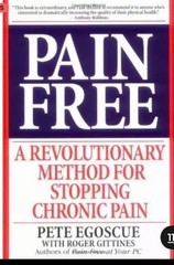 Pain Free: A Revolutionary Method for Stopping Chronic Pain