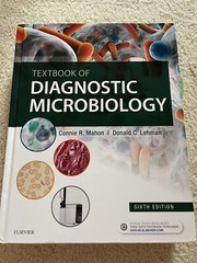 Textbook of Diagnostic Microbiology by Donald C. Lehman and Connie R. Mahon…