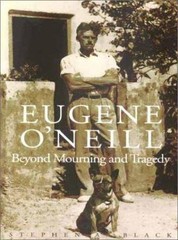 Eugene O’Neill: Beyond Mourning and Tragedy paperback Used – Good
