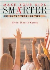 Make Your Kids Smarter 50 Top Teacher Tips Grades K to 8