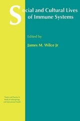 Social and Cultural Lives of Immune Systems, Paperback by Wilce, James Maclyn…