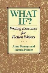 What If: Writing Exercises for Fiction Writers by Anne Bernays (English) Paperba