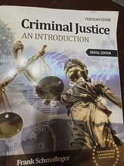 Criminal Justice An Introduction By Frank Schmalleger 14th Edition
