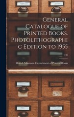 General Catalogue Of Printed Books Photolithographic Edition To 1955; 136