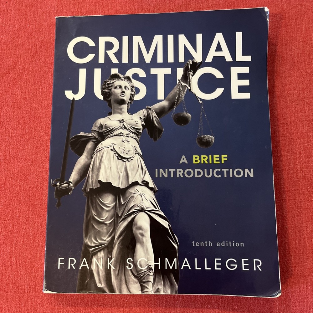 Criminal Justice: A Brief Introduction (10th Edition) by Frank J. Schmalleger