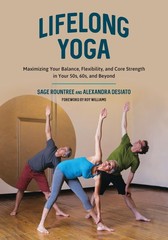 Lifelong Yoga: Maximizing Your Balance, Flexibility, and Core Strength in Yo…