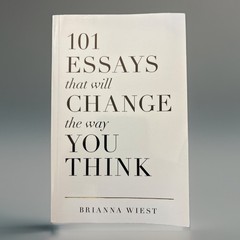 101 Essays That Will Change the Way You Think by Brianna Wiest (2016, Paperback)