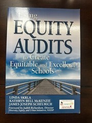 Using Equity Audits to Create Equitable and Excellent Schools by Linda Skrla,…