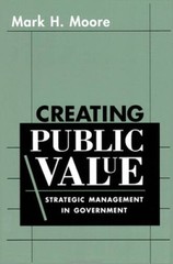 Creating Public Value: Strategic Management in Government – VERY GOOD