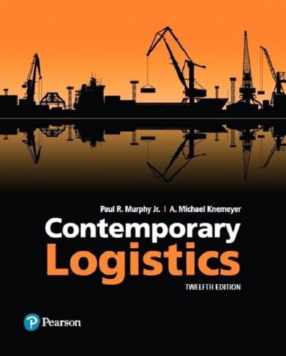 CONTEMPORARY LOGISTICS Hb Textbook By Murphy, Knemeyer (9780134519258) 12th ed.