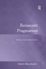 Renascent Pragmatism: Studies in Law and Social Science by Alfonso Morales: Used