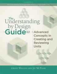 Understanding by Design Guide to Advanced Concepts in Creating an