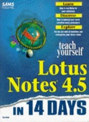 Teach Yourself Lotus Notes 4.5 in 14 Days (Teach Yourself in 14
