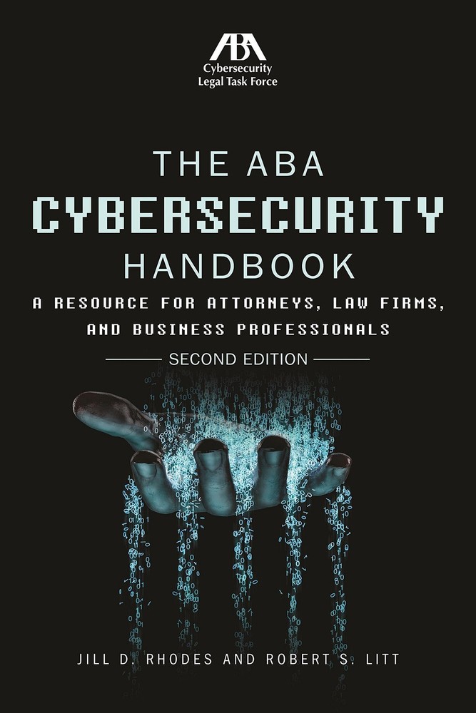 The ABA Cybersecurity Handbook: A Resource for Attorneys, Law Firms, and Bus…