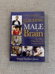 Teaching the Male Brain by Abigail Norfleet James 2007 Corwin Press Education