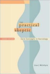 The Practical Skeptic: Core Concepts in Sociology by McIntyre, Lisa J.