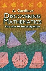 Discovering Mathematics: The Art of – Paperback, by A. Gardiner – Very Good