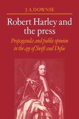 Downie – Robert Harley and the Press Propaganda and Public Opinion in – G555z