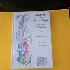 Anatomy of Hatha Yoga : A Manual for Students, Teachers and Practitioners by H.