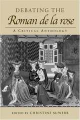 Debating the Roman de la Rose: A Critical Anthology (Routledge Medieval Texts)