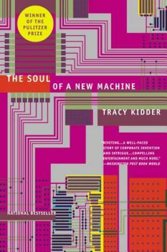 The Soul of A New Machine – Paperback By Kidder, Tracy – GOOD