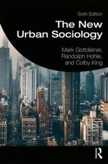 The New Urban Sociology by Gottdiener, Mark, Hohle, Randolph, King, Colby