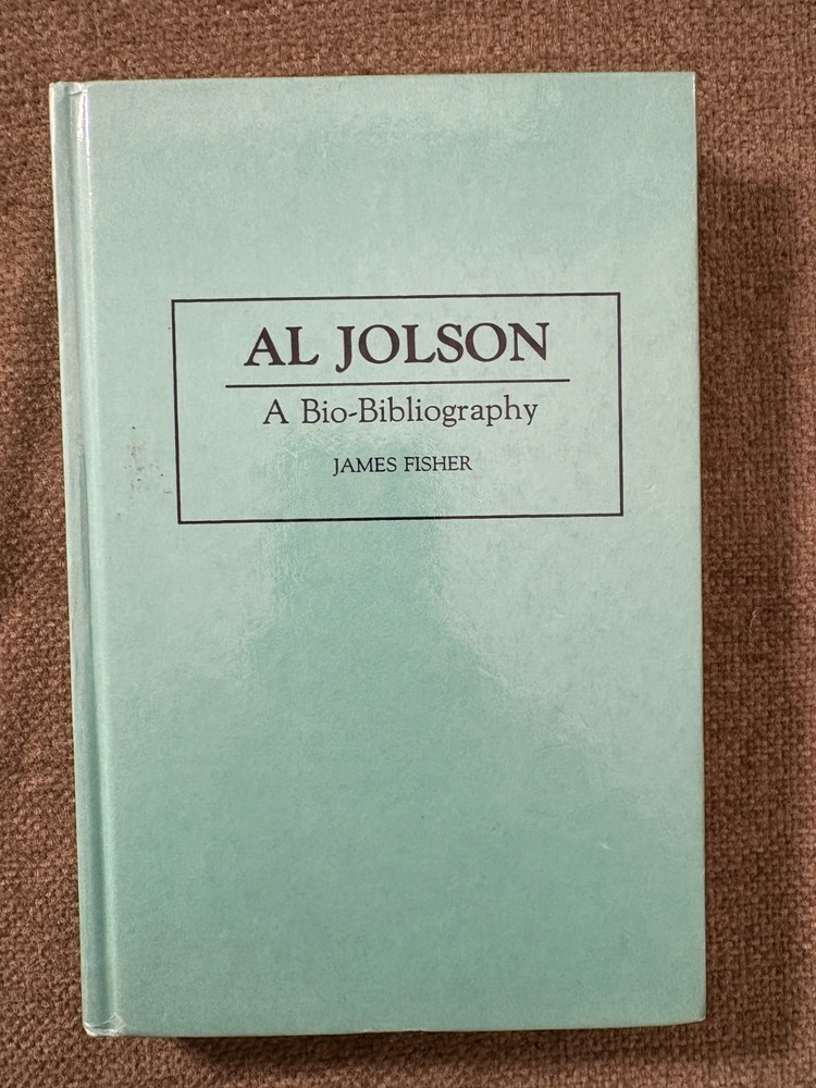 Al Jolson Bio-Bibliography James Fisher 1994 Hardcover Reference Book