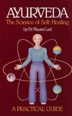 Ayurveda: The Science of Self Healing: A Practical Guide – Paperback – GOOD