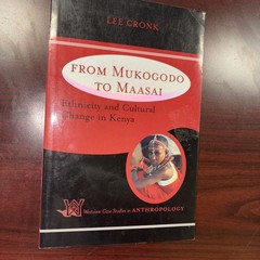Case Studies in Anthropology Ser.: From Mukogodo to Maasai : Ethnicity and…