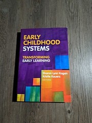 Early Childhood Systems : Transforming Early Learning by Kristie Kauerz…