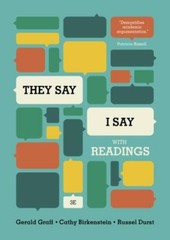 They Say / I Say : The Moves That Matter in Academic Writing with Readings by Ca