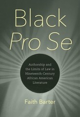 Black Pro Se: Authorship and the Limits of Law in Nineteenth-Century African Ame