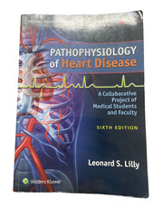 Pathophysiology of Heart Disease – Sixth Edition – FREE SHIPPING