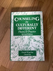 Counseling the Culturally Different Theory and Practice by Derald Wing Sue