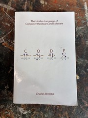 Code: The Hidden Language of Computer Hardware and SoftwareCharles Petzold
