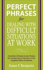Perfect Phrases for Dealing with Difficult Situations at Work: Hundreds – GOOD