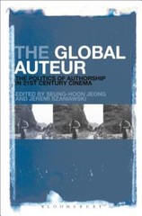 The Global Auteur: The Politics Of Authorship In 21St Centur…