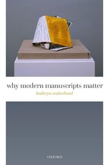 Kathryn Sutherland Why Modern Manuscripts Matter (Hardback) (UK IMPORT)