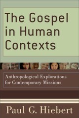 The Gospel in Human Contexts: Anthropological Explorations for Contempora – GOOD