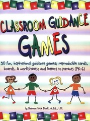 Classroom Guidance Games: 50 Fun, Inspirational Guidance Games; Reproducible…