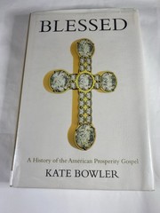 Blessed History of the American Prosperity Gospel by Kate Bowler Ex Library